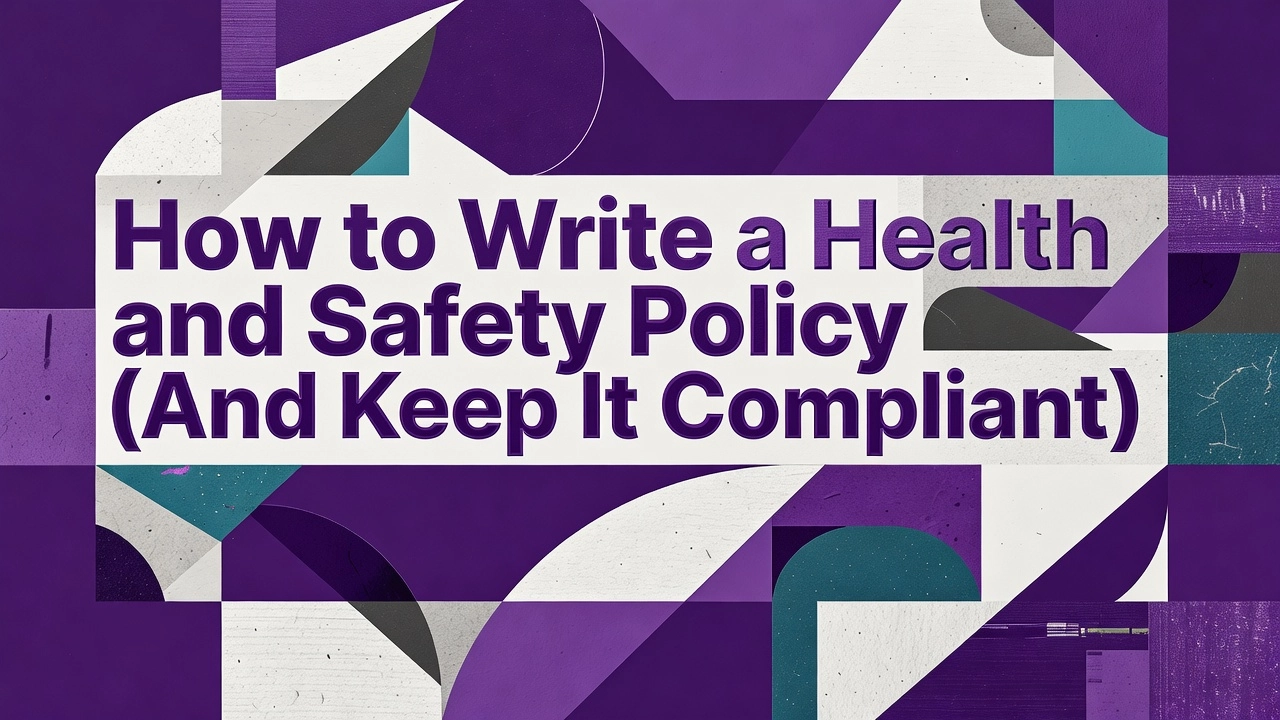Professional header image for step-by-step guide: How to Write a Health and Safety Policy (And Keep It Comp...
